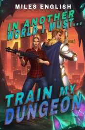 In Another World, I Must Train My Dungeon