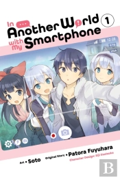 In Another World With My Smartphone, Vol. 1 (Manga)