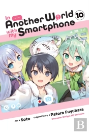 In Another World With My Smartphone, Vol. 10 (Manga)