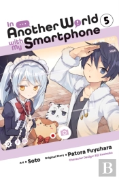 In Another World With My Smartphone, Vol. 5 (Manga)