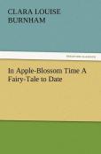In Apple-Blossom Time A Fairy-Tale To Date