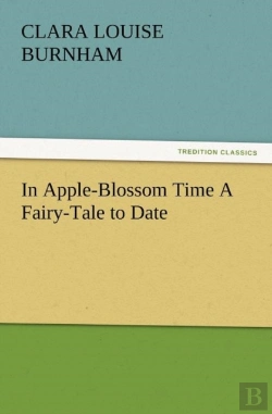 Bertrand.pt - In Apple-Blossom Time A Fairy-Tale To Date