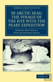 In Arctic Seas: The Voyage Of The Kite With The Peary Expedition