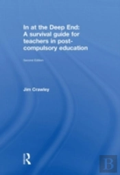 In At The Deep End: A Survival Guide For Teachers In Post-Compulsory Education