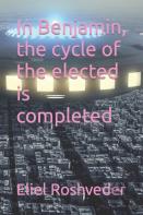 In Benjamin, The Cycle Of The Elected Is Completed