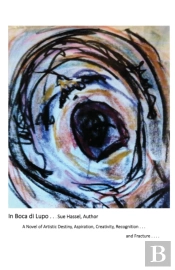 In Boca Di Lupo: A Novel Of Artistic Des