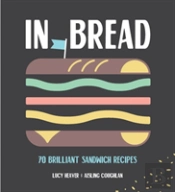 In Bread: A Celebration Of The Mighty Sandwich