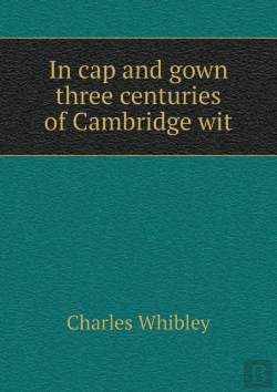 Bertrand.pt - In Cap And Gown Three Centuries Of Cambridge Wit