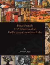 In Celebration Of An Undiscovered American Artist, Hode Frankl