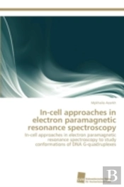 In-Cell Approaches In Electron Paramagnetic Resonance Spectroscopy