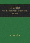 In Christ Or, The Believer'S Union With His Lord