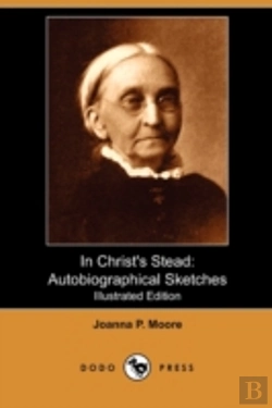 Bertrand.pt - In Christ'S Stead: Autobiographical Sket