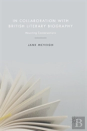 In Collaboration With British Literary Biography