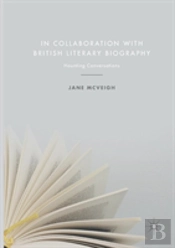 In Collaboration With British Literary Biography