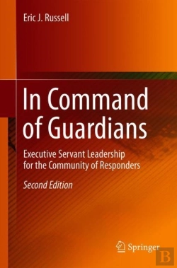 Bertrand.pt - In Command Of Guardians: Executive Servant Leadership For The Community Of Responders
