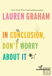 In Conclusion, Don'T Worry About It