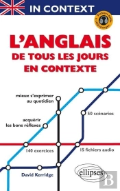 In Context. L'Anglais De Tous Les Jours En Contexte. Mieux S'Exprimer Au Quotidien (Avec Fichiers Audio)