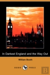 In Darkest England And The Way Out (Dodo Press)