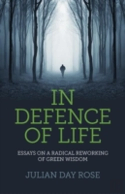 Bertrand.pt - In Defence Of Life - Essays On A Radical Reworking Of Green Wisdom