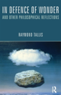 In Defence Of Wonder And Other Philosophical Reflections