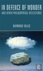 In Defence Of Wonder And Other Philosophical Reflections