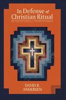 In Defense Of Christian Ritual