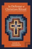 In Defense Of Christian Ritual
