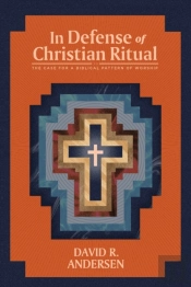 In Defense Of Christian Ritual