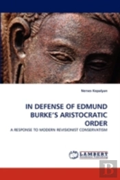 In Defense Of Edmund Burke'S Aristocratic Order