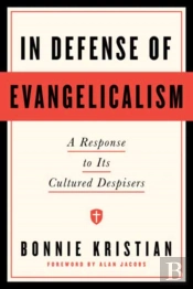 In Defense Of Evangelicalism