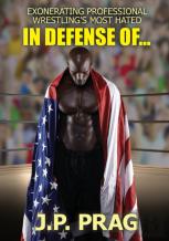 In Defense Of... Exonerating Professional Wrestling'S Most Hated