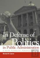 In Defense Of Politics In Public Administration