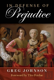 In Defense Of Prejudice