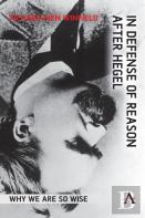In Defense Of Reason After Hegel