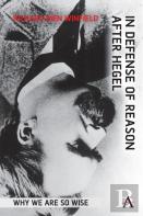 In Defense Of Reason After Hegel