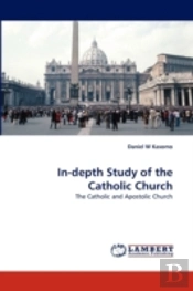 In-Depth Study Of The Catholic Church