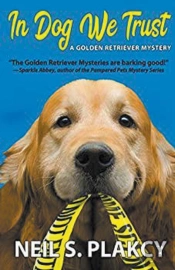 In Dog We Trust (Golden Retriever Mysteries)
