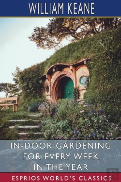 Bertrand.pt - In-Door Gardening For Every Week In The Year (Esprios Classics)