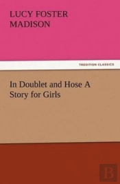 In Doublet And Hose A Story For Girls