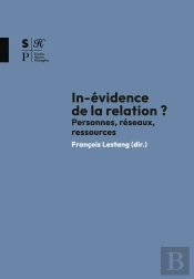 In-Évidence De La Relation ? : Personnes, Réseaux, Ressources
