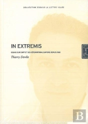 In Extremis : Essais Sur L'Art Et Ses Deterritoralisat