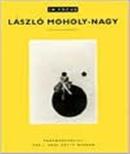 In Focus: Lazslo Moholyâ€“Nagy Â€“ Photographs From The J. Paul Getty Museum