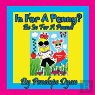 In For A Penny? Be In For A Pound!