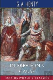 In Freedom'S Cause  Esprios Classics