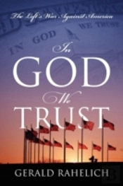 In God We Trust: The Left'S War Against America