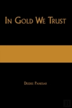 Bertrand.pt - In Gold We Trust: The True Story Of The