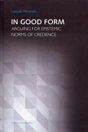 In Good Form Â€“ Arguing For Epistemic Norms Of Credence