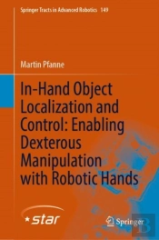 In-Hand Object Localization And Control: Enabling Dexterous Manipulation With Robotic Hands