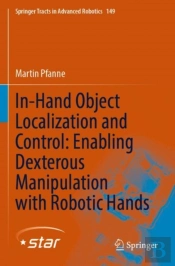 In-Hand Object Localization And Control: Enabling Dexterous Manipulation With Robotic Hands