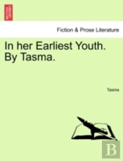 In Her Earliest Youth. By Tasma.